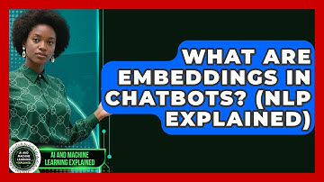 What Are Embeddings In Chatbots? (NLP Explained) - AI and Machine Learning Explained
