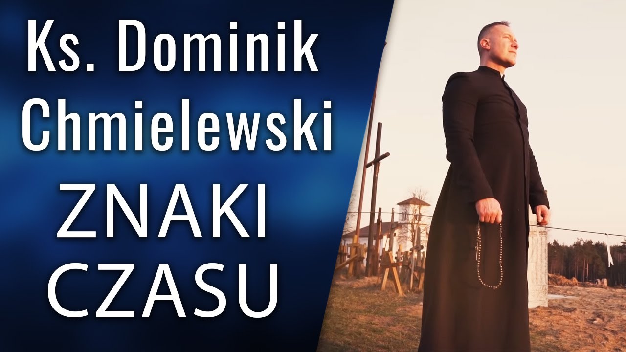 Ks. Dominik Chmielewski - ZNAKI CZASU
