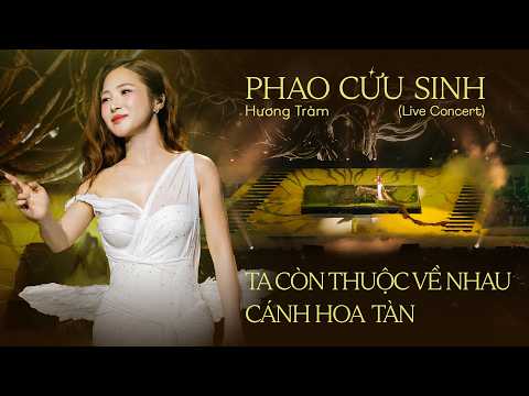 Hương Tràm | Phao Cứu Sinh Live Concert | Do We Still Belong To Each Other - Withered Petals