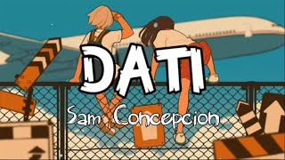 DATI- Sam Concepcion, Tippy Dos Santos and Quest (LYRICS VIDEO)🎵│TeoAnthony_