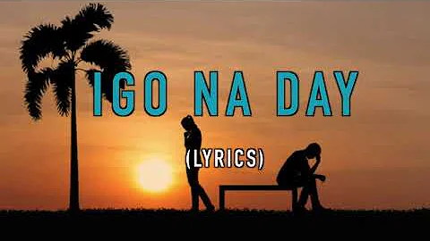 Max Surban - Igo na day lyrics