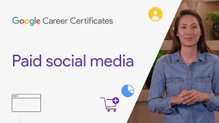 Paid social media | Google Digital Marketing & Ecommerce Certificate