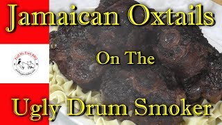 Jamaican Oxtails on the Ugly Drum Smoker