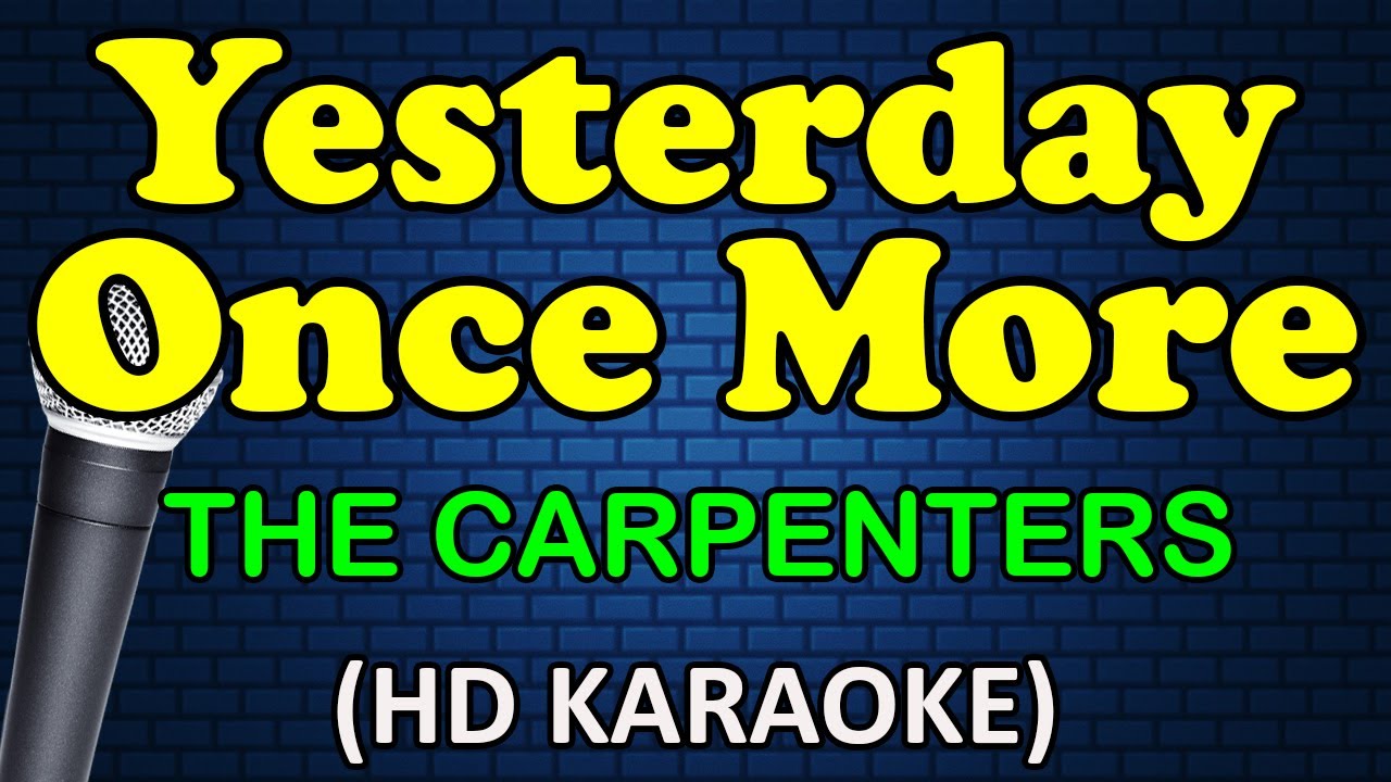 YESTERDAY ONCE MORE   The Carpenters HD Karaoke