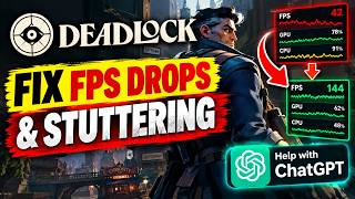 How to Fix Deadlock FPS Drops and Stuttering – Help with ChatGPT 2026