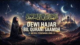 DEWI HAJAR – Bil Qurani Saamdhi | Sholawat Merdu & Menyentuh Hati