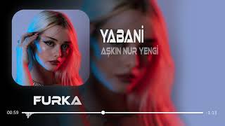 Video thumbnail of "Aşkın Nur Yengi - Gel Yabani Gör Halimi ( Furkan Demir Remix ) Tiktok Akım"