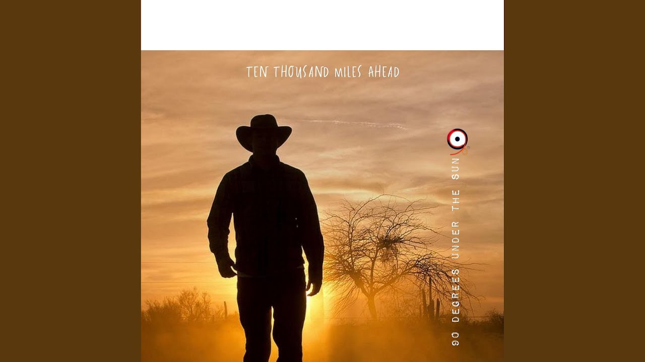 Ten Thousand Miles Ahead