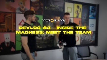 Victoria VR: Devlog #3 – Inside the Madness: Meet the Team