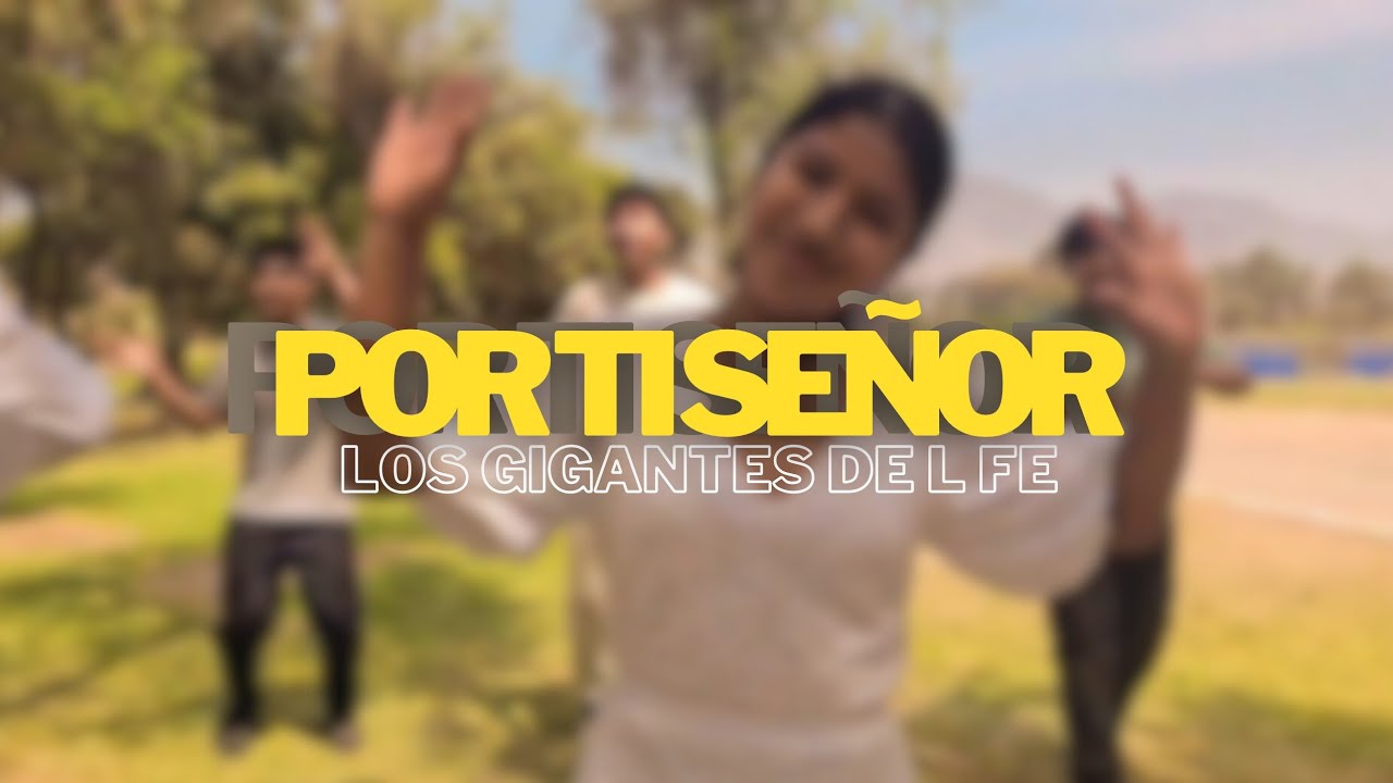 LA GRAN AVENTURA |  " Por ti señor" BY  GIGANTES DE LA FE 