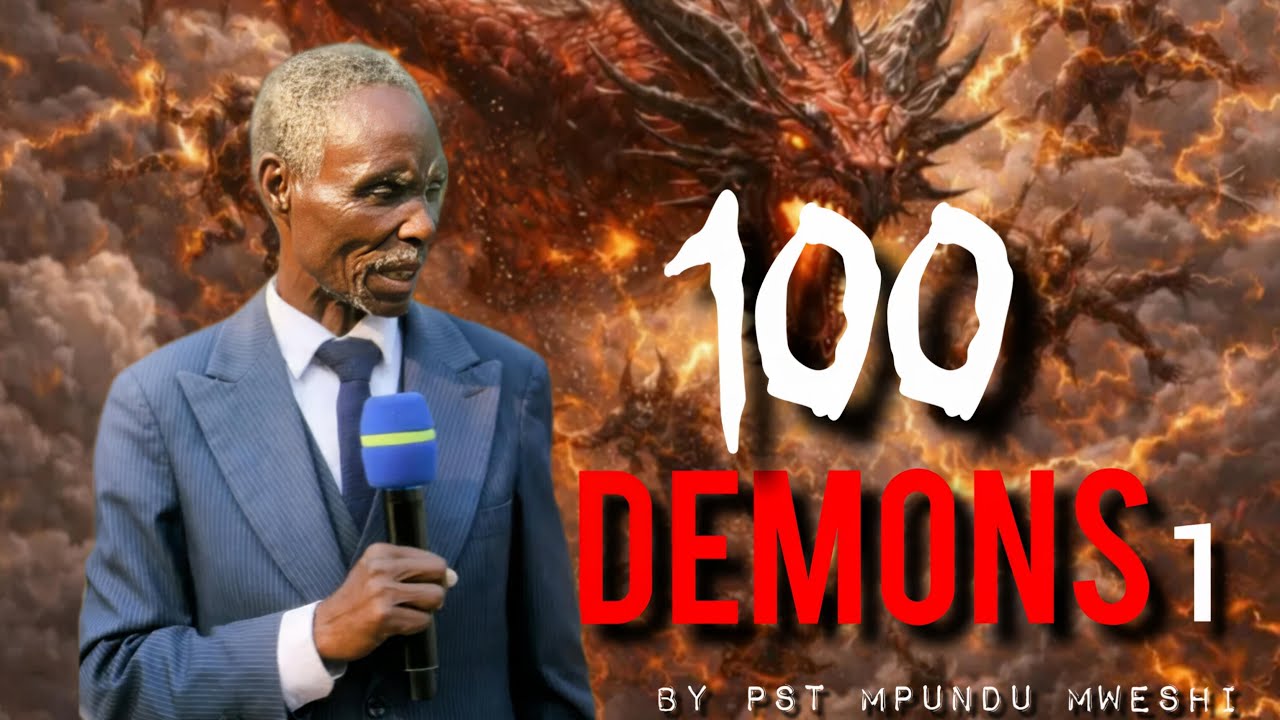 100 DEMONS BY PASTOR MPUNDU MWESHI