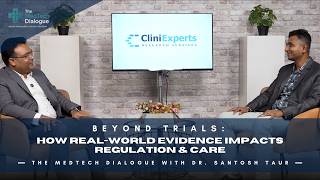 Beyond Trials: How Real-World Evidence Impacts Regulation & Care | Dr. Santosh Taur