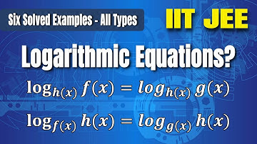 How to Solve Logarithmic Equations IIT JEE