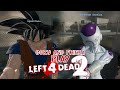 Goku And Frieza Play Left 4 Dead 2 CHARGER Goku And Frieza Play Left 4 Dead 2 CHARGER
