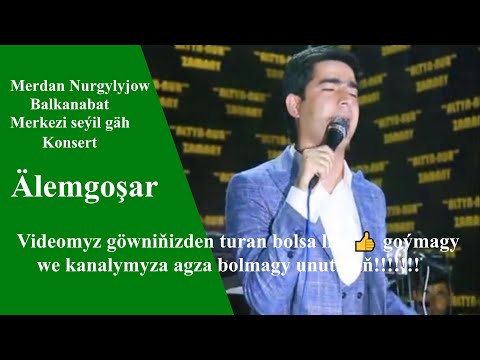 Merdan Nurgylyjow Älemgoşar Balkanabat merkezi seýil gäh Konsert