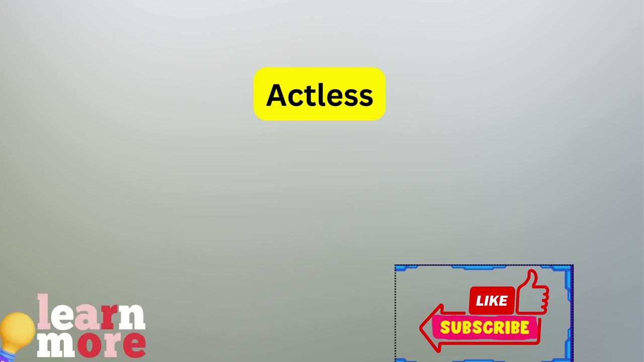 How to Pronounce Actless