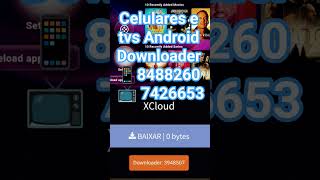 ⬇️ XCLOUD 🛜 DOWNLOADER 📺 TV ANDROID E  CELULAR📱