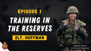 Episode 1: TRAINING in the CAF Reserves with 2Lt. Hoffman