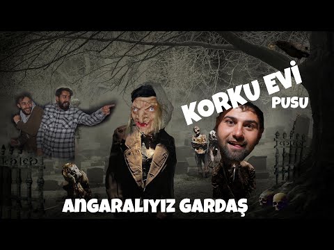 KORKU EVİ PUSU!(KORKTUN MU LA GARDAŞ!)