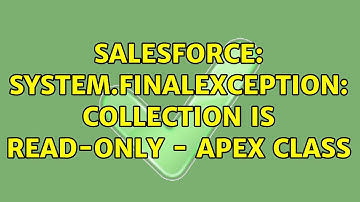 Salesforce: System.FinalException: Collection is read-only - Apex Class