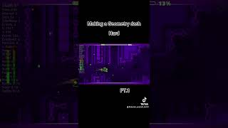 Making A Geometry Dash Level Pt.1 Inspired By