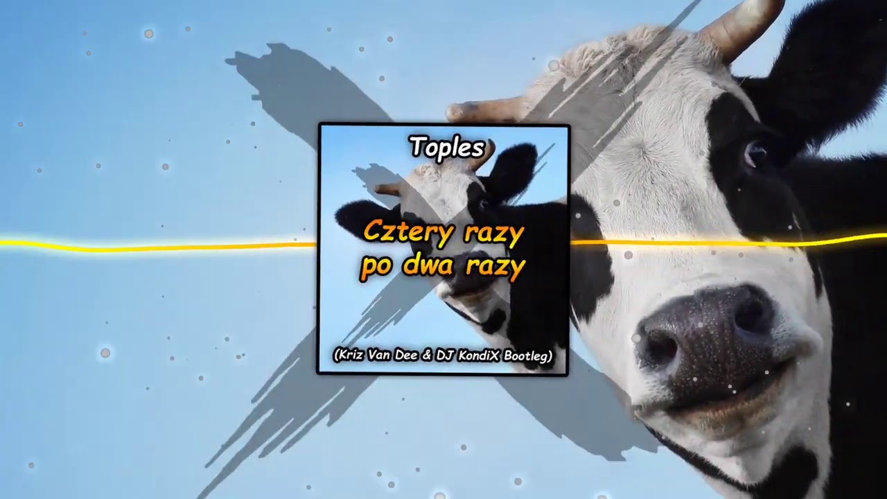 Toples - Cztery Razy Po Dwa Razy (Kriz Van Dee \u0026 DJ KondiX Bootleg)