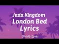 Jada kingdom  london bed lyrics  strictly lyrics