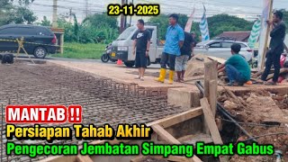 Download Lagu MANTAB‼️Hampir Finish, Persiapan Pengecoran Tahab Akhir Jembatan Simpang 4 Gabus MP3