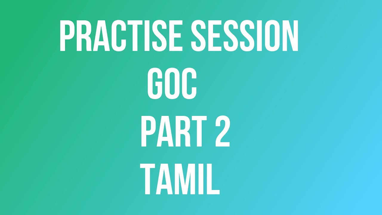 Practise Session GOC Part 2 In Tamil