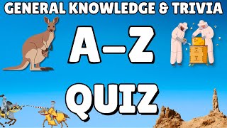 A-Z General Knowledge & Trivia Quiz, 26 Questions, Answers are in alphabetical order. screenshot 1