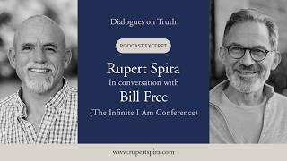 ‘Dialogues on Truth’ Podcast | Bill Free The Infinite I Am Conference @rupertspira