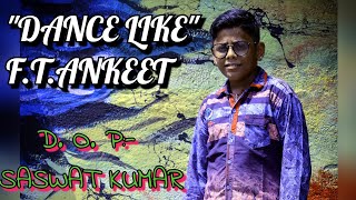 Dance Like Dance Cover Hardy Sandhu By-Ankeet