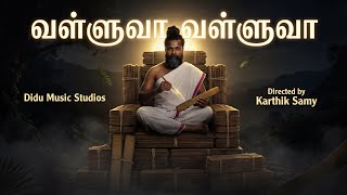 VALLUVA VALLUVA | Tamil Tribute Song | Global Poet Thiruvallluvar