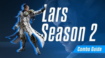 Lars Season 2 Combo Guide | Tekken 8