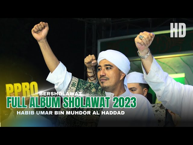 SHOLAWAT FULL ALBUM HABIB UMAR BIN MUHDHOR AL HADDAD TERBARU 2023 class=