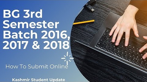 Examination Forms For BG 3rd Semester Batch 2016, 2017 & 2018 Available Now | How To Submit | KSU