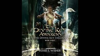 Divine Key Awakens by James E. Wisher | Free Audiobook
