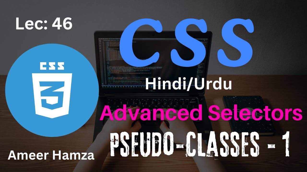 Learn CSS in Hindi/Urdu #46: Pseudo-Classes Selectors - Part 1 - YouTube