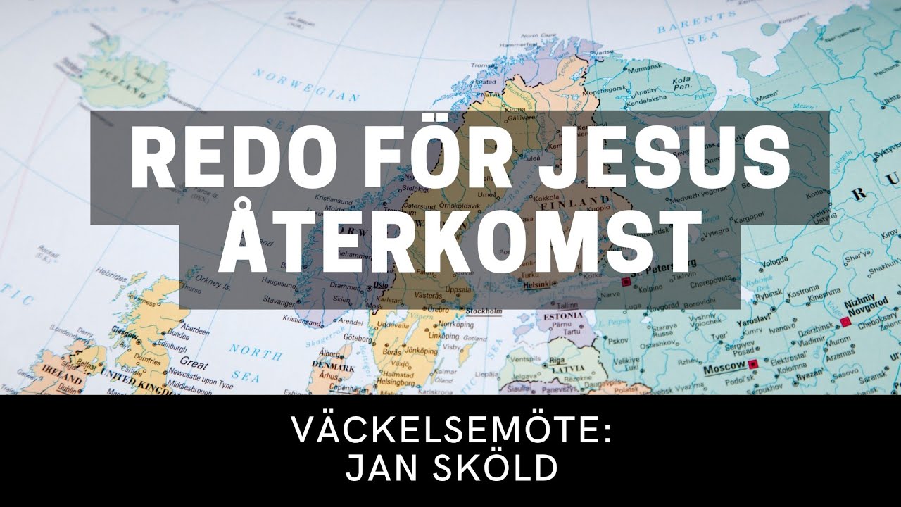 ÄR DU REDO FÖR JESUS ÅTERKOMST? - Jan Sköld - Vetlanda Friförsamling