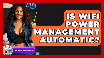 Is WiFi Power Management Automatic? - The Hardware Hub