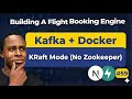 Kafka + Docker Compose Setup (KRaft Mode) | Flight Booking Engine | Day 59