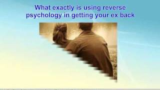 The Fine Art of Using Reverse Psychology to Get Your Ex Back!
