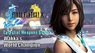 FFX HD Remaster: Celestial Weapons Guide - Wakka's World Champion Final Fantasy X Hd Wakka Celestial Weapon World Champion Step By Step Guide