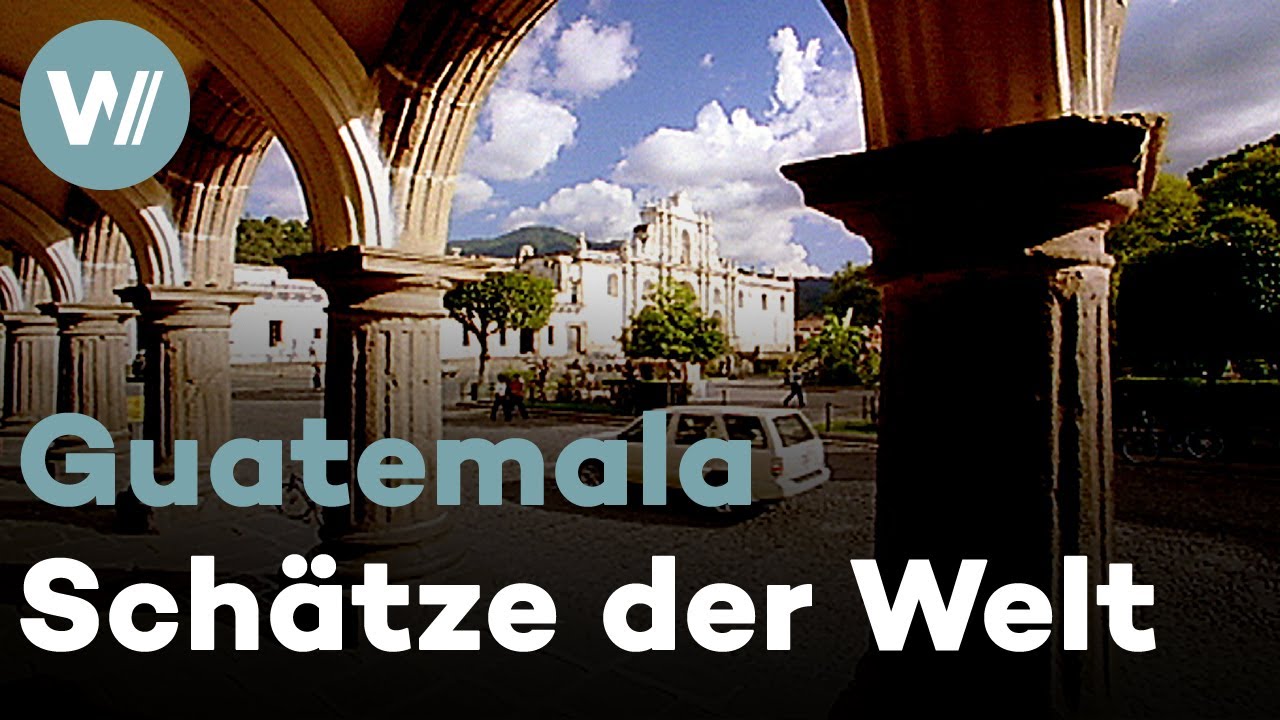 Antigua Guatemala - Gefährliche Schönheit | Schätze der Welt