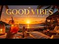 Good Vibes ☀️ Tropical Beach Lounge & Summer Chill Music