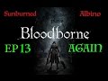 Bloodborne Again - EP 13