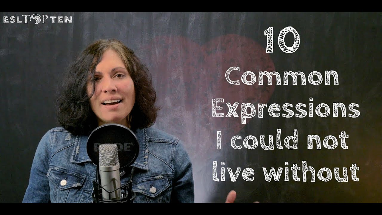 10 COMMON ENGLISH EXPRESSIONS Nessa Palmer ESLTOPTEN YouTube