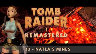 Tomb Raider Remastered 🔥Level 13 Natla's Mines