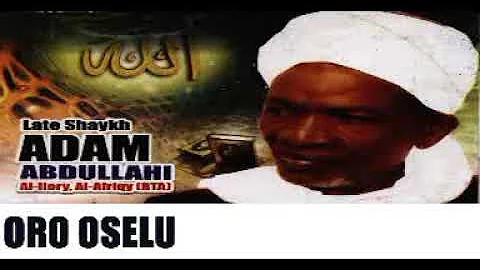 ORO OSELU - Late Sheikh Adam Abdullahi Al-Ilory Al-Afrigy (RTA)