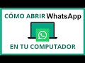 Cómo Abrir WhatsApp en tu Computadora 2024
